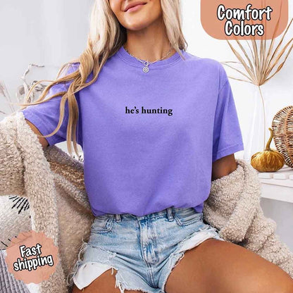 He’s Hunting – Funny Outdoor Lifestyle Shirt for Women